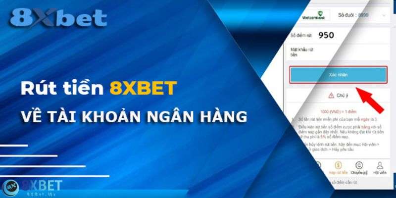 Rút tiền 8xbet được đánh giá cao